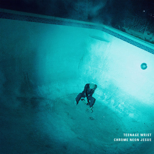 Teenage Wrist - Chrome Neon Jesus [LP]