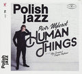 Wylezol,piotr - Human Things - Music CD