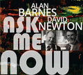 Barnes,alan / Newton,david - Ask Me Now - Music CD