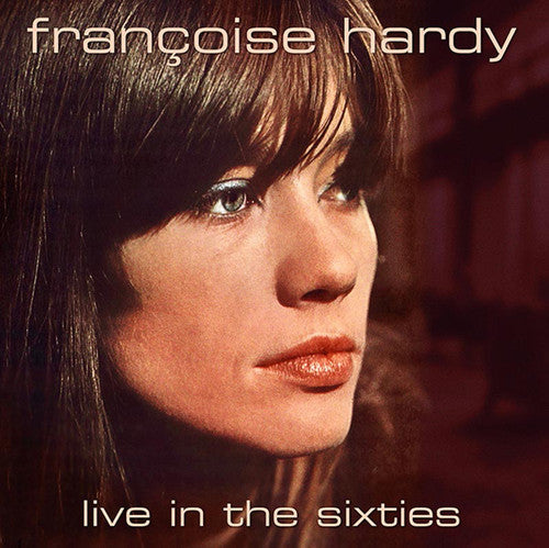 Hardy,francoise - Live In The Sixties - Music CD