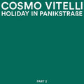 Vitelli,cosmo - Holiday In Panikstrasse Part 2 - Vinyl Record