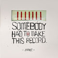 Jtothec - Somebody Had To Make This Record - Vinyl Record