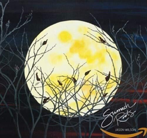 Wilson,jason - Sumach Roots - Music CD