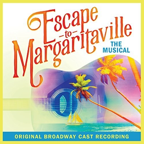 Escape To Margaritaville / Original Broadway Cast - Escape To Margaritaville / Original Broadway Cast - Music CD