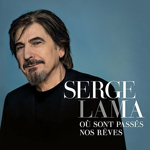 Lama,serge - Ou Sont Passes Nos Reves - Music CD
