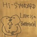 Hi-standard - Love Is A Battlefield - Music CD