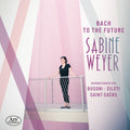 Bach,j.s. / Weyer - Bach To The Future - Super Audio CD