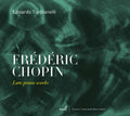 Chopin / Torbianelli - Late Piano Works - Music CD