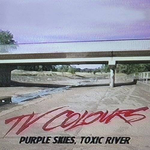 Tv Colours - Purple Skies, Toxic River - Vinyl Record