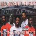 Monopoli Fleet - Whatcha Heard About B/w Get Bucked Wit It - Music CD Single