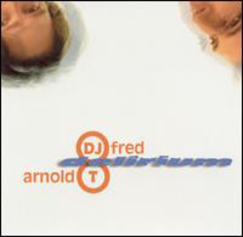 Dj Fred & Arnold T - Delirium - Music CD
