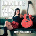 Hope,lara & The Ark-tones - Love You To Life - Vinyl Record