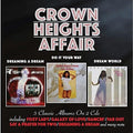 Crown Heights Affair - Dreaming A Dream / Do It Your Way / Dream World - Music CD