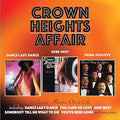 Crown Heights Affair - Dance Lady Dance / Sure Shot / Think Positive - Music CD