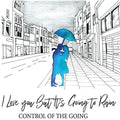 Control Of The Going - I Love You But It's Going To Rain - Vinyl Record