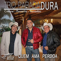 Trio Parada Dura - Quem Ama Perdoa - Music CD
