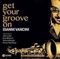 Vancini,gianni - Get Your Groove On - Music CD