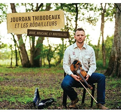 Rodailleurs,jourdan Thibodeaux Et Les - Boue / Boucane / Et Bouteilles - Music CD