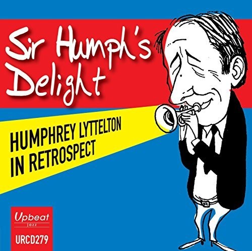 Lyttelton,humphrey - Sir Humph's Delight: Humphrey Lyttelton Retrospect - Music CD