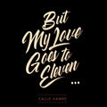 Hamre,calle - But My Love Goes To Eleven - Vinyl Record