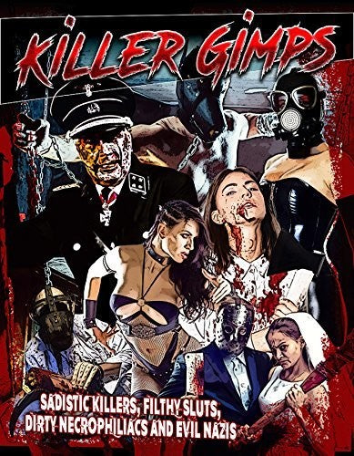 Killer Gimps: Sadistic Killers Filthy Sluts Dirty - Killer Gimps: Sadistic Killers Filthy Sluts Dirty - DVD