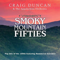 Duncan,craig & The Appalachian Orchestra - Smoky Mountain 50s - Music CD