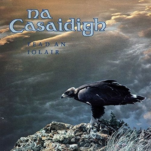 Na Casaidigh - Fead An Iolair The Eagle's Whistle - Music CD