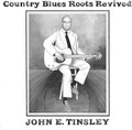 Tinsley,john E - Country Blues Roots Revived - Vinyl Record