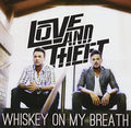 Love & Theft - Whiskey On My Breath - Music CD