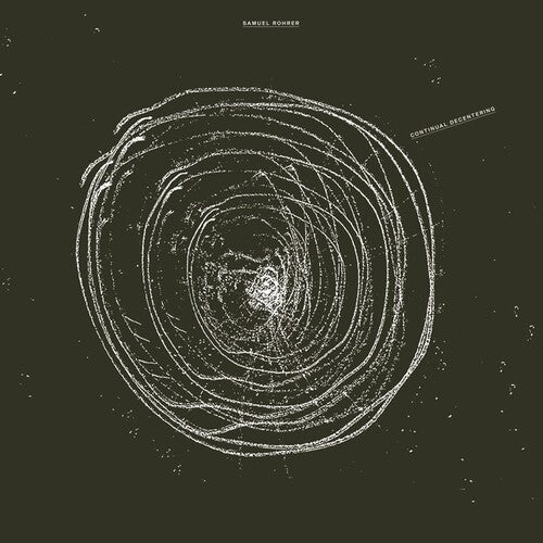 Rohrer,samuel - Continual Decentering - Vinyl Record
