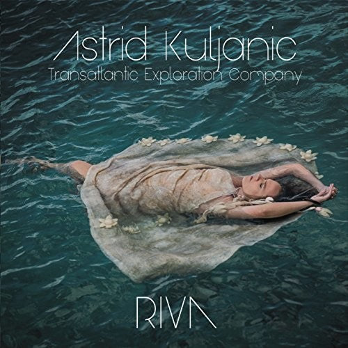 Astrid Kuljanic Transatlantic Exploration Company - Riva - Music CD