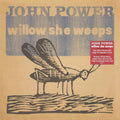 Power,john - Willow She Weeps - Vinyl Record