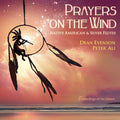 Evenson,dean / Ali,peter - Prayers On The Wind Native American & Silver Flute - Music CD