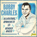 Charles,bobby - Alligators Sprockets & Bended Knees - Music CD