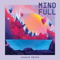 Leisure Centre - Mind Full - Music CD