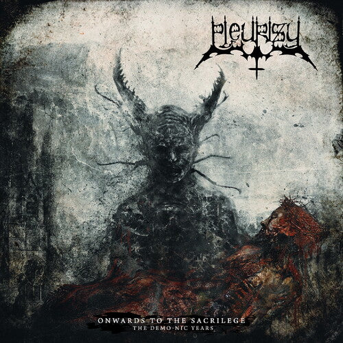 Pleurisy - Onwards To The Sacrilege (the Demo-nic Years) - Music CD