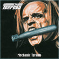 Torpedo - Mechanic Tyrants - Music CD