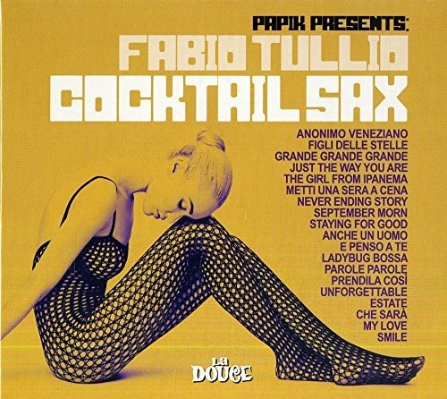 Tullio,fabio - Papik Presents: Fabio Tullio - Cocktail Sax - Music CD