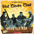 Hot Clover Club - Mean Old Man - Music CD
