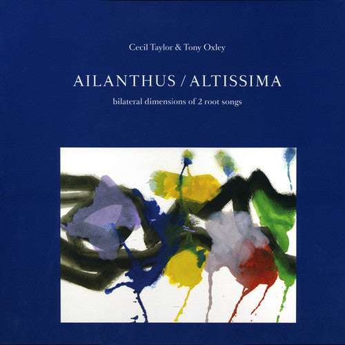 Taylor,cecil / Oxley,tony - Ailanthus / Bilateral Dimensions Of 2 Root Songs - Vinyl Record