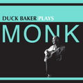 Baker,duck - Duck Baker Plays Monk - Vinyl Record