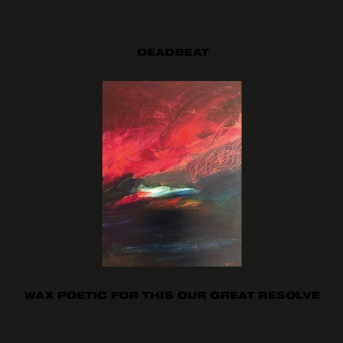 Deadbeat - Wax Poetic For This Our Great Resolve - Music CD