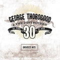 Thorogood,george & Destroyers - Greatest Hits: 30 Years Of Rock - Vinyl Record