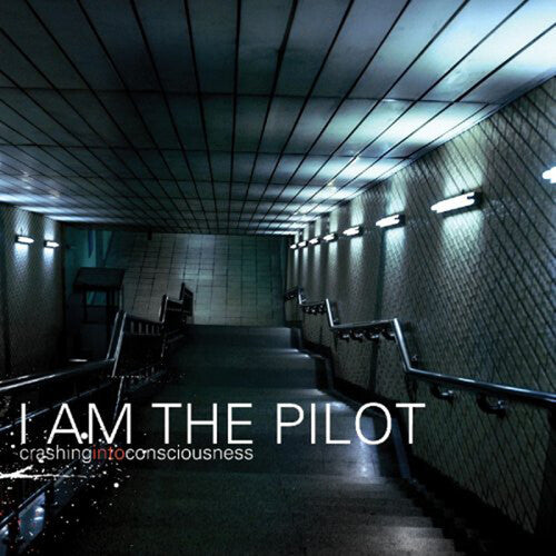 I Am The Pilot - Crashing Into Consciousness - Music CD