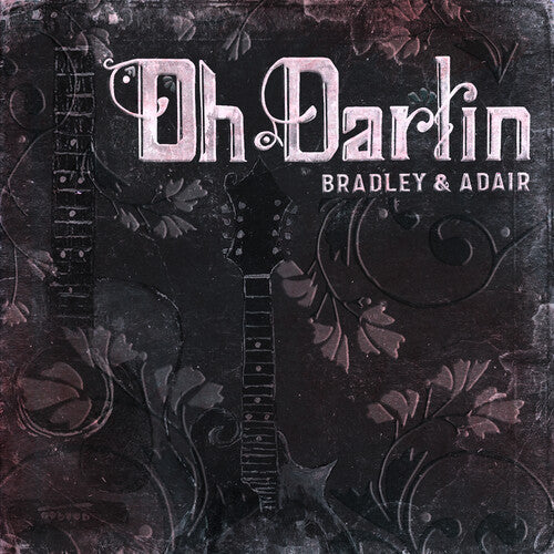 Bradley,dale Ann / Adair,tina - Oh Darlin' - Music CD