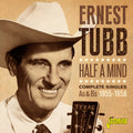 Tubb,ernest - Half A Mind: Complete Singles As & Bs 1955-1958 - Music CD