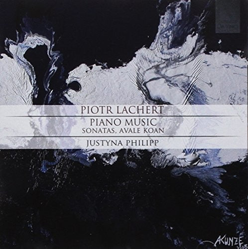 Lachert / Philipp,justyna - Lachert: Piano Music - Sonatas Avale Koan - Music CD