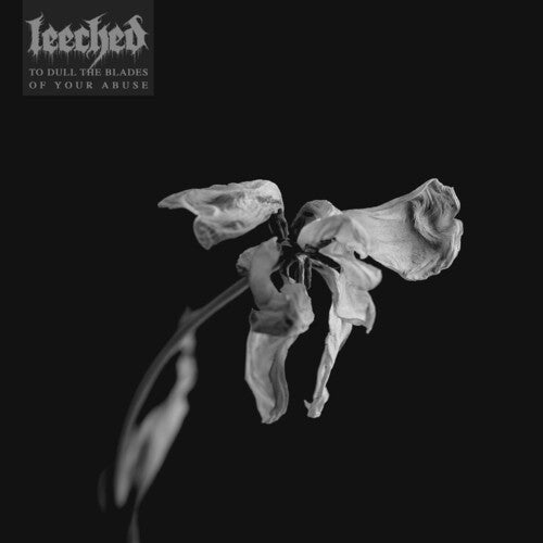 Leeched - To Dull The Blades Of Your Abuse - Music CD
