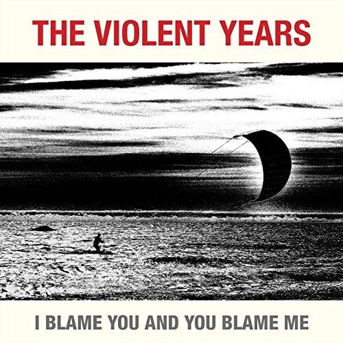 Violent Years - I Blame You & You Blame Me - Vinyl Record