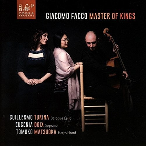 Facco,giacomo / Turina,guillermo / Boix / Matsuoka - Giacomo Facco: Master Of Kings - Music CD